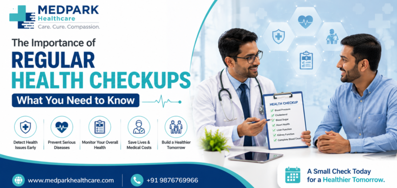 The Importance of Regular Health Checkups What You Need to Know