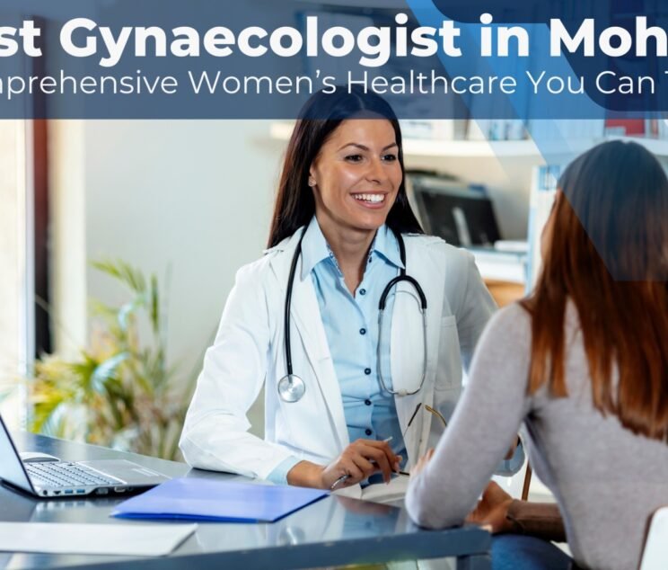 Best Gynaecologist in Mohali