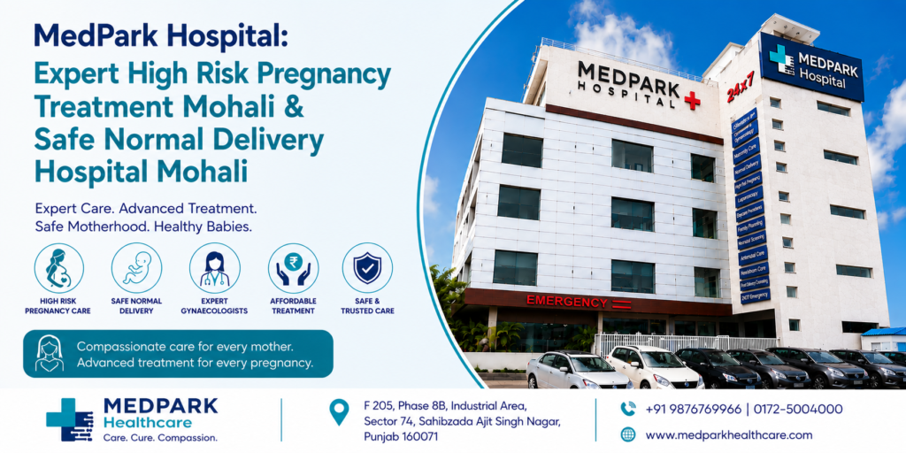 MedPark Hospital Expert High Risk Pregnancy Treatment Mohali & Safe Normal Delivery Hospital Mohali