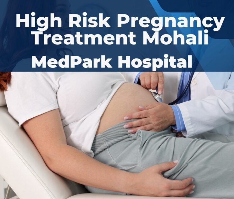 high risk pregnancy treatment mohali MedPark Hospital