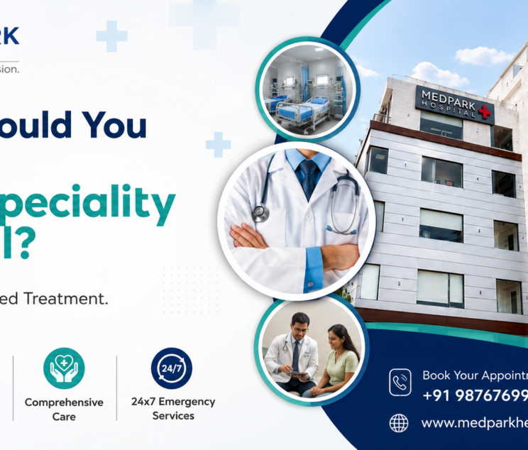 When Should You Visit a Super Speciality Hospital